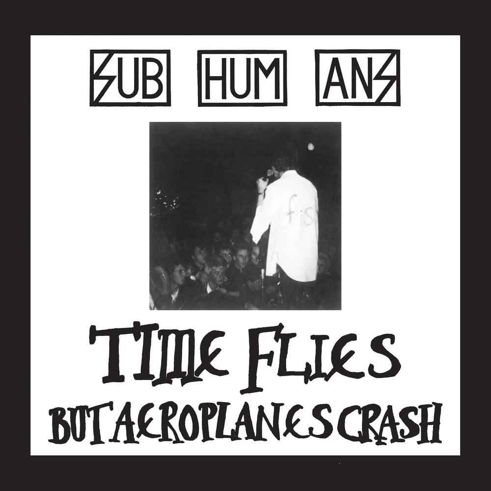 Image of SUBHUMANS - Time Flies + Rats LP