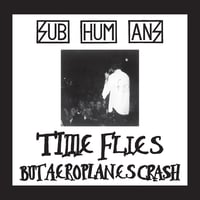 Image 1 of SUBHUMANS - Time Flies + Rats LP