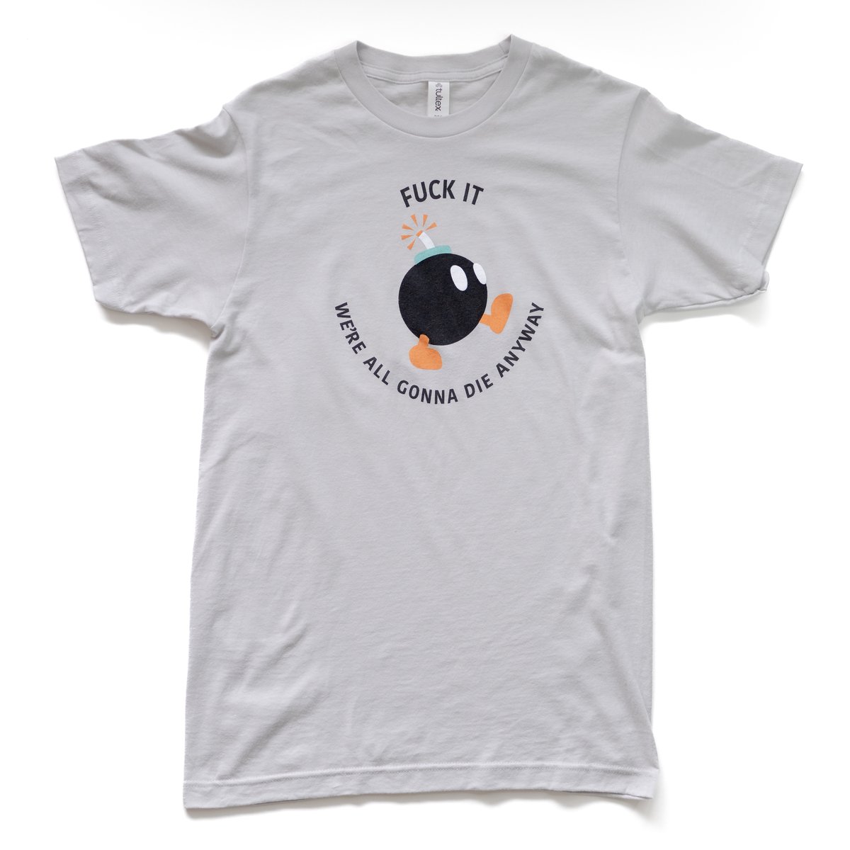 Image of Fuck It T-Shirt