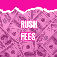 RUSH FEES