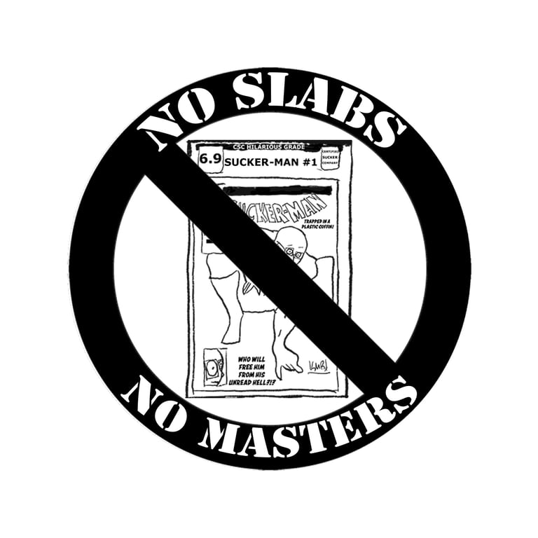 "No Slabs, No Masters" 3in round sticker