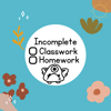 Incomplete Classwork/Homework Stamp