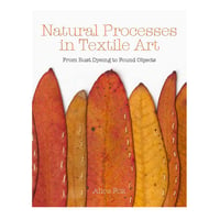 Natural Processes in Textile Art : signed copy - book