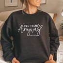Image 1 of Black crewneck sweatshirt, Faith based sweatshirt, Love them sweatshirt
