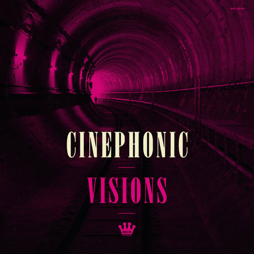 Cinephonic – Visions (Marlow Records – MRLP067 - Canada - 2022)