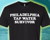 Philadelphia Tap Water Survivor - t-shirt