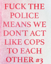 Fuck the Police Means We Don't Act Like Cops to Each Other #3 (Digital)