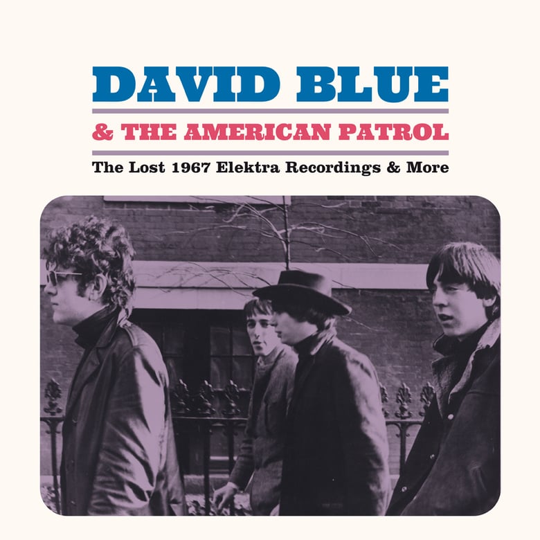 Image of DAVID BLUE & THE AMERICAN PATROL - The Lost 1967 Elektra Recordings & More (LP)