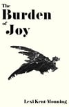 (PREORDER) The Burden of Joy by Lexi Kent-Monning