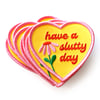 Have A Slutty Day Iron-On Patch