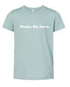 Focus On Love. T-shirt (7 color options)