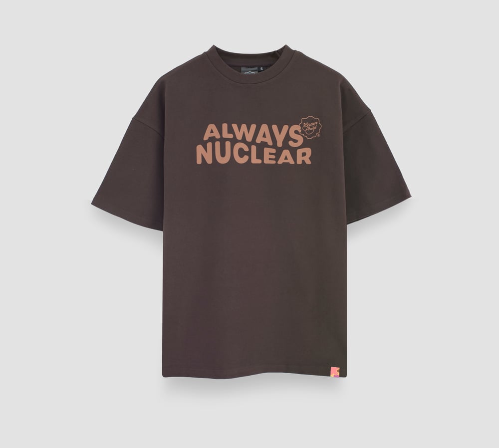 Image of Always Nuclear - BRWN®