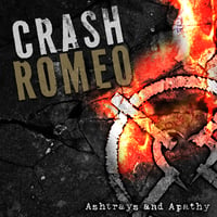Crash Romeo "Ashtrays and Apathy" CD  with free signed 11 x 17 poster