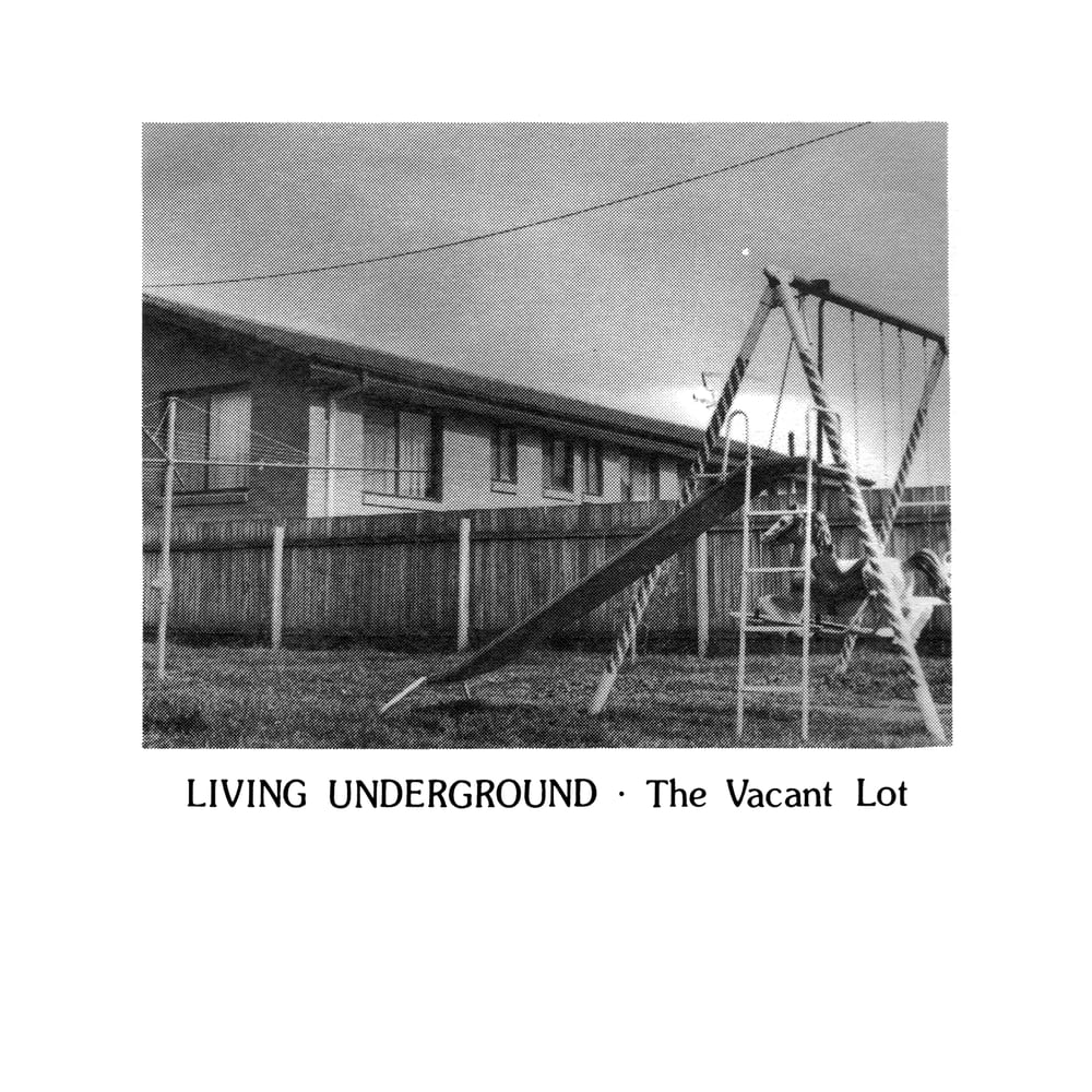 Image of THE VACANT LOT - Living Underground 7"