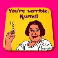 Joanie Heslop ‘You’re Terrible Muriel’ Drinks Coaster