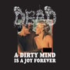 DEAD - A Dirty Mind Is a Joy Forever CD