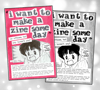 "I Want To Make A Zine Someday"