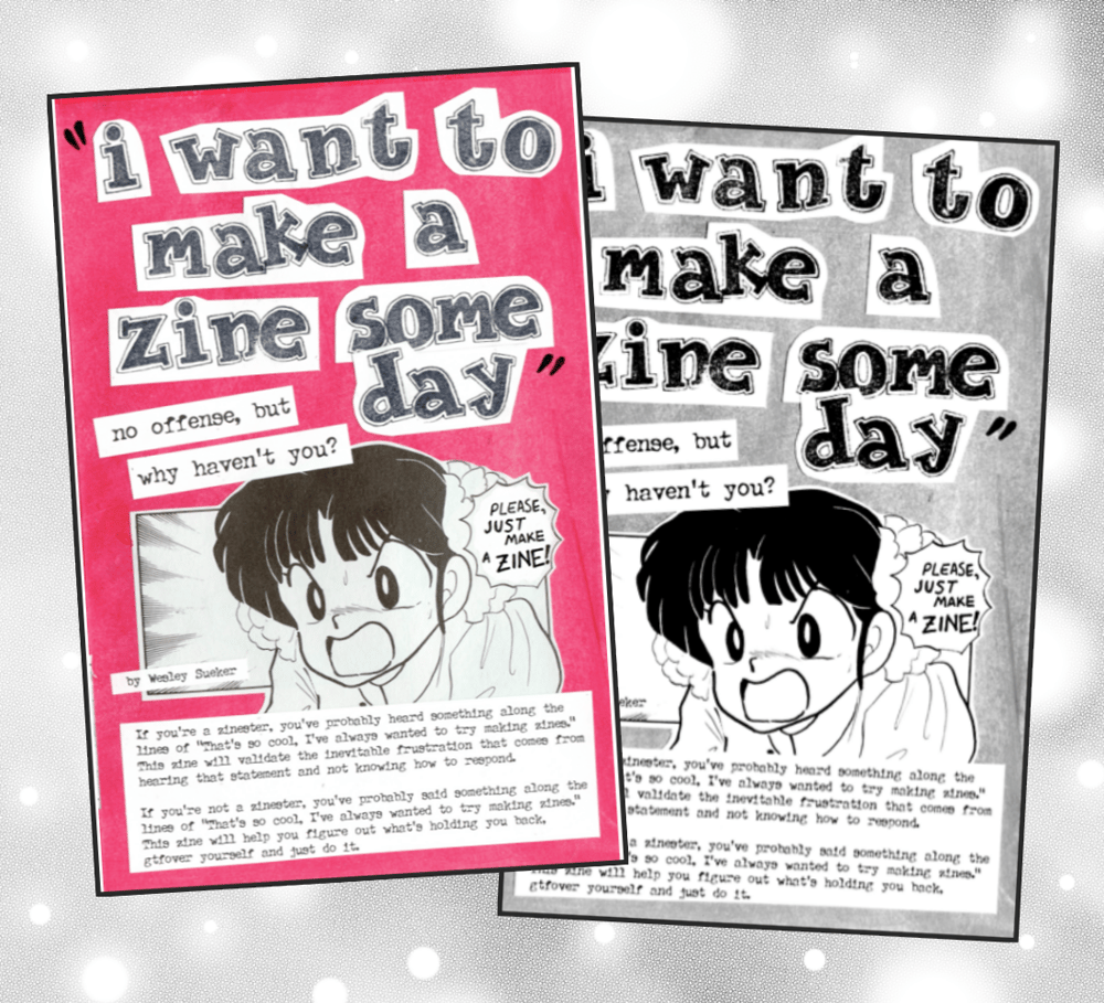 Image of "I Want To Make A Zine Someday"