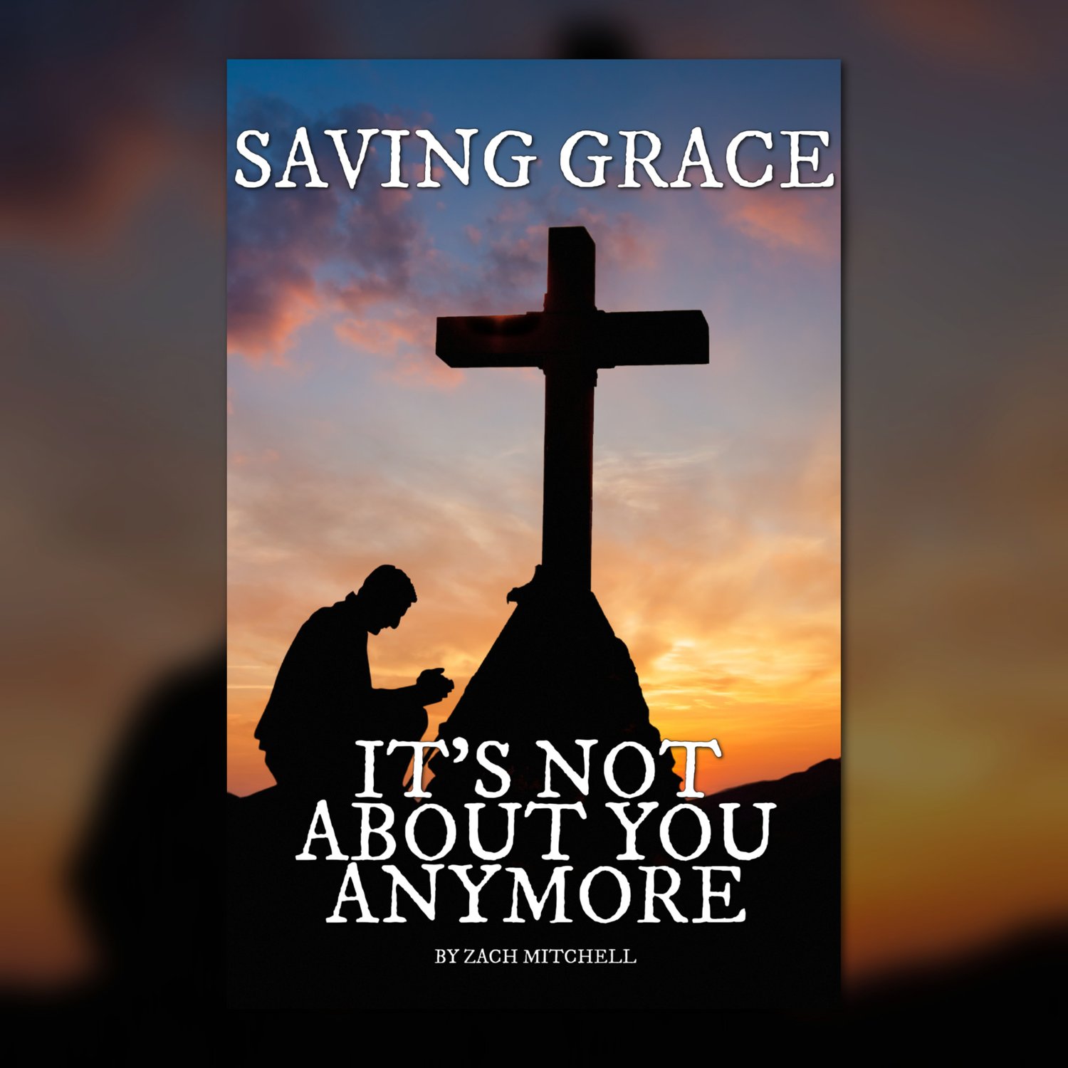 Image of Saving Grace: It's Not About You Anymore - Chapter Book