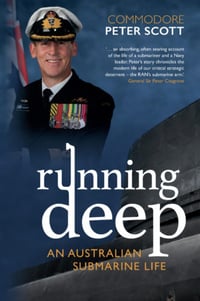 Running Deep: An Australian Submarine Life | Author: Peter Scott