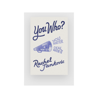 YOU WHO? WHY YOU MATTER AND HOW TO DEAL WITH IT BY RACHEL JANKOVIC