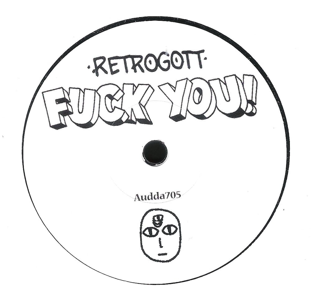 Image of Retrogott - Fuck You - 7" (Augenringe Unter Dem Dritten Auge Records)