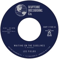 Lee Fields - Waiting On The Sidelines b/w You Can Count On Me 