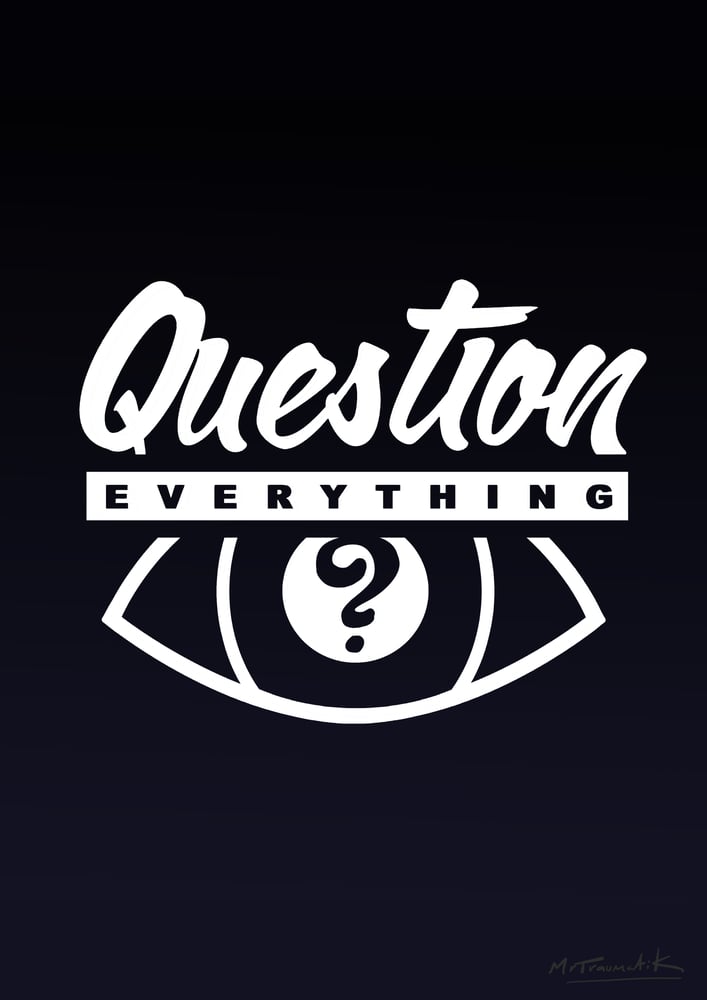 Image of Question Everything - A3 Poster
