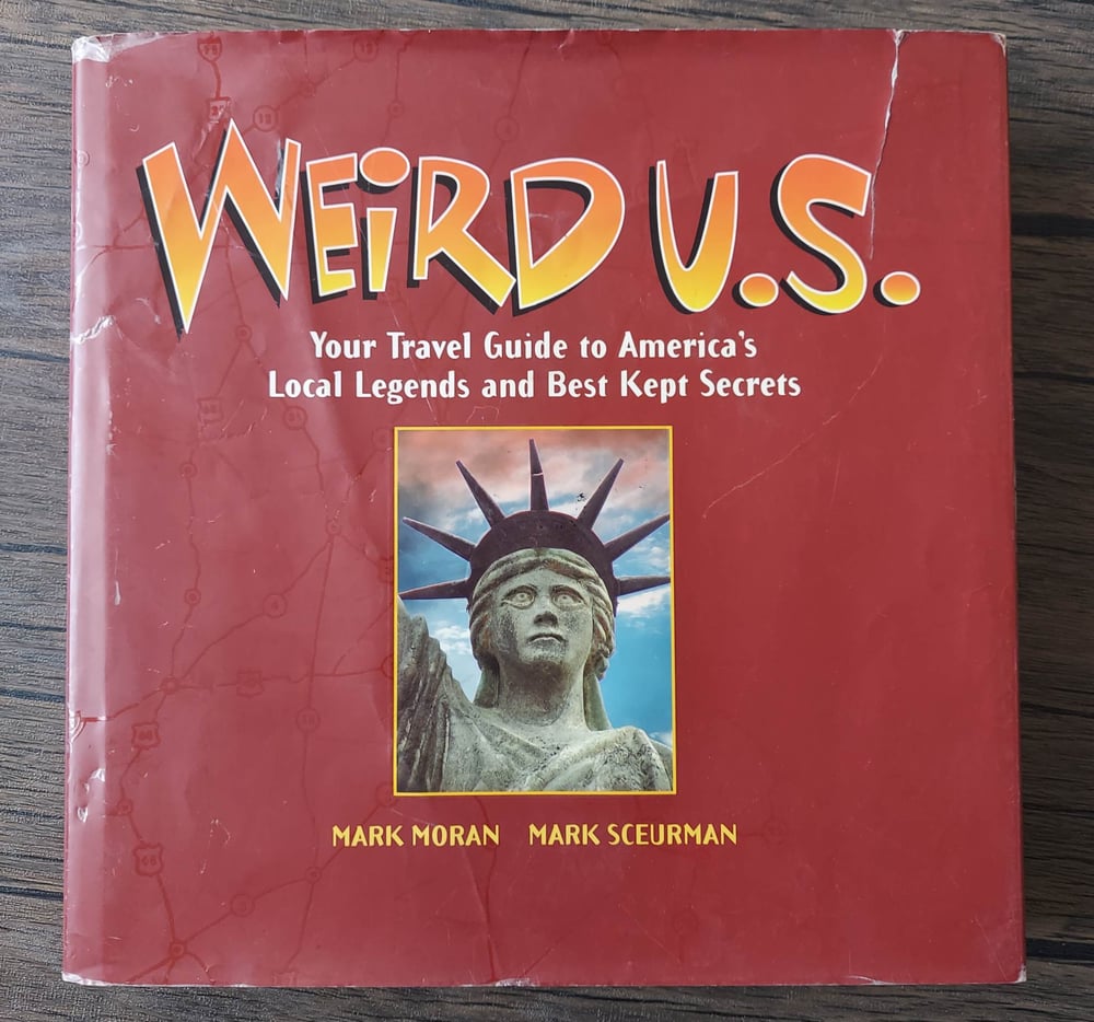 Weird U.S.: Your Travel Guide to America's Local Legends and Best Kept Secrets
