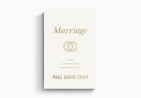 Marriage: 6 Gospel Commitments Every Couple Needs to Make BY PAUL TRIPP