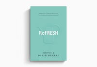 Refresh: Embracing a Grace-Paced Life in a World of Endless Demands By Shona Murray, David Murray