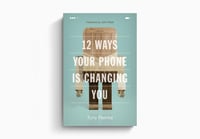 12 Ways Your Phone Is Changing You By Tony Reinke,