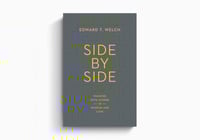Side by Side: Walking with Others in Wisdom and Love By Edward T. Welch