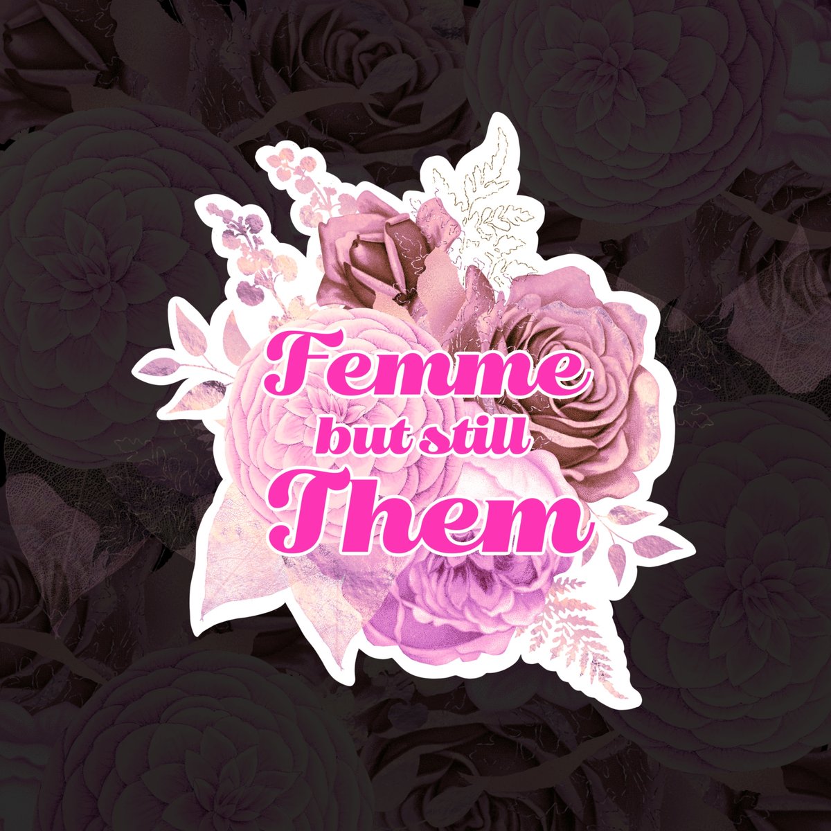Image of Femme but still Them sticker