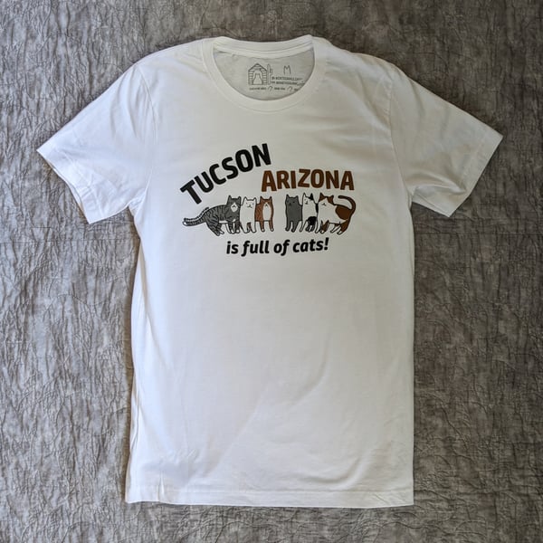 Image of Tucson Arizona is Full of Cats! T-shirt