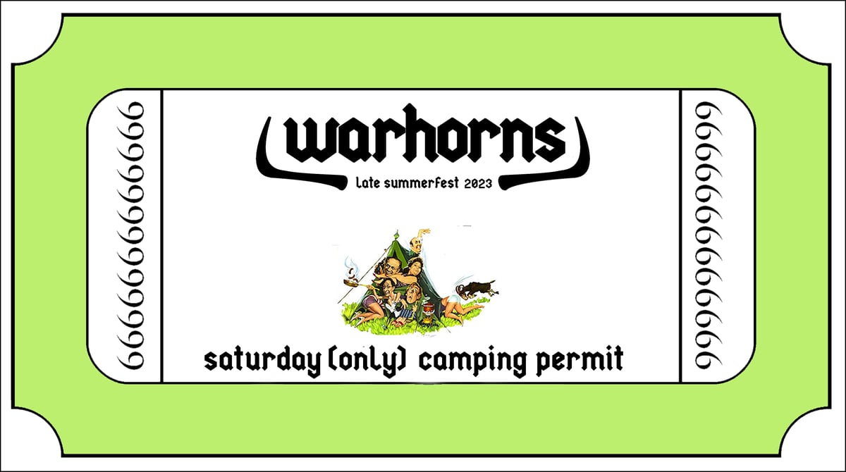 Warhorns — WARHORNS LATE SUMMERFEST 2023 (Saturday Camping Permit)