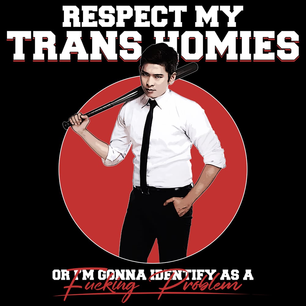 Image of Respect my Trans Homies