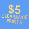 $5 Clearance Prints