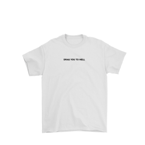 Image of T-SHIRT DRAG YOU TO HELL WHITE BLACK