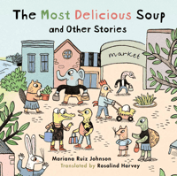 Image 1 of The Most Delicious Soup and Other Stories