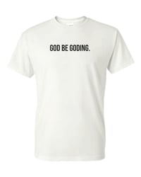 Image 1 of God be Godin'