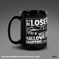 Image 2 of Get In Loser Black Glossy Mug