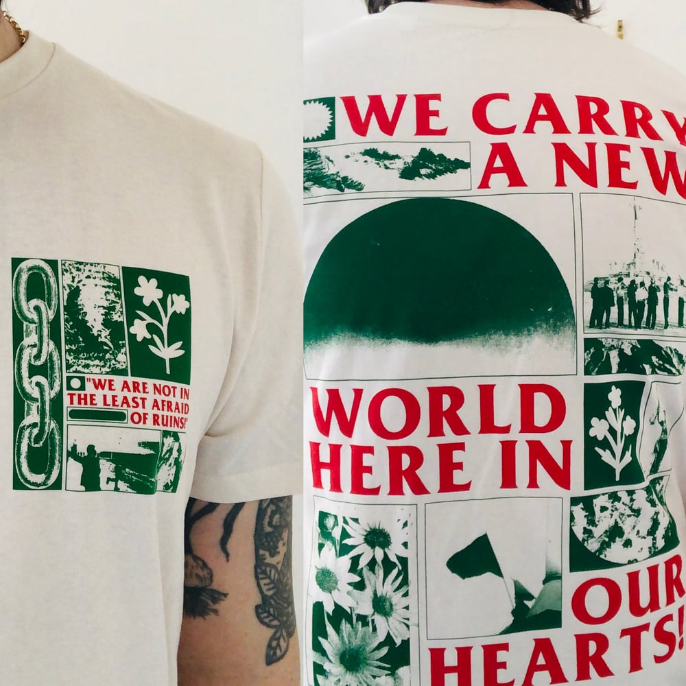 Image of WE CARRY A NEW WORLD IN OUR HEARTS! FRONT & BACK PRINT T-SHIRT