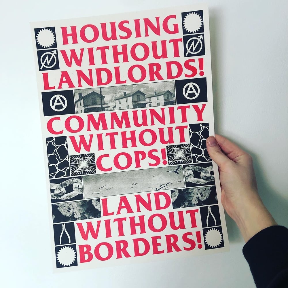Image of HOUSING WITHOUT LANDLORDS! COMMUNITY WITHOUT COPS! LAND WITHOUT BORDERS! A3 RISO PRINT