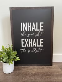 Inhale The Good 