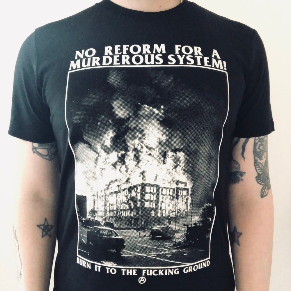 Image of NO REFORM FOR A MURDEROUS SYSTEM T-SHIRT