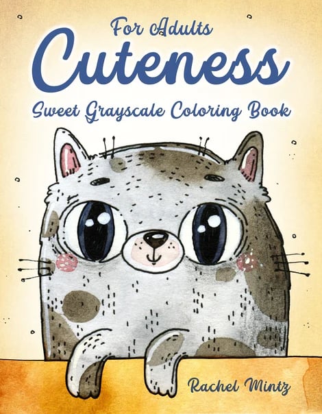 Cuteness - Sweet Grayscale Coloring Book For Adults (Printable Book)