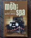 The Mob at the Spa: Organized Crime and its Fascination with Hot Springs, AK - SIGNED