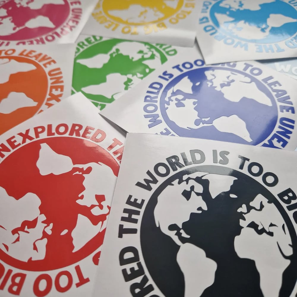 The World Is Too Big - Vinyl Decal