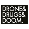 Drone&Drugs&Doom Sticker (Pre-Order)